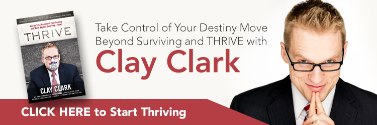 Take control of your destiny move beyond surviving and THRIVE with Clay Clark. Click Here to start Thriving. "Thrive: How to Take Control of Your Destiny and Move Beyond Surviving... Now!" by Clay Clark