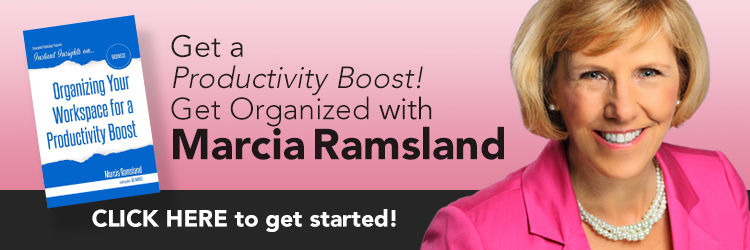 Get A Productivity Boost. Get Organized! with Marcia Ramsland. CLICK HERE to get started. "Organizing Your Workspace for a Productivity Boost" by Marcia Ramsland