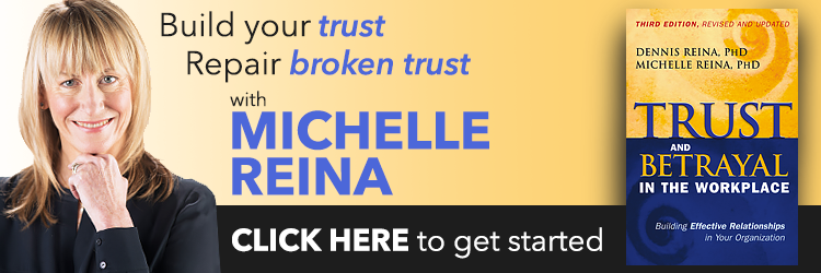 Build Your Trust. Repair Broken Trust with Michelle Reina. CLICK HERE to get started. "Trust and Betrayal in the Workplace: Building Effective Relationships in Your Organization" by Michelle Reina