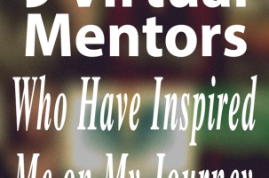 9 Virtual Mentors Who Have Inspired Me On My Journey